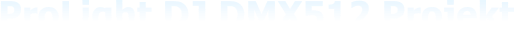 ProLight DJ DMX512 Projekt